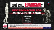 Edadismo: la discriminación que también afecta a los adultos mayores | De Pisa y Corre