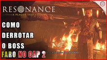 Resonance: A Plague Tale Legacy, Como derrotar o Boss Faro no Cap 2 | Super-dica