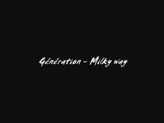 Génération milky way teaser Spoke u...