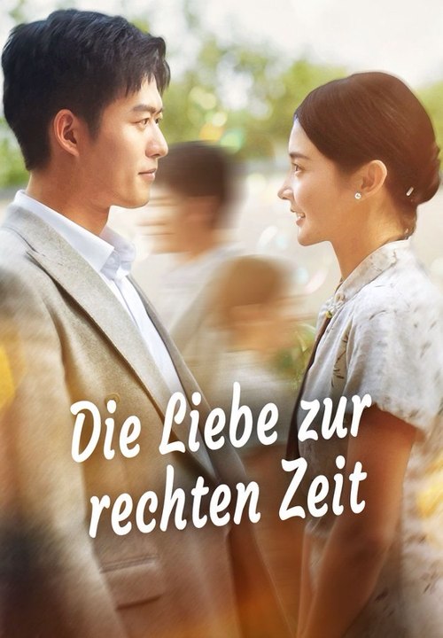 Die Liebe zur rechten Zeit | Komplette Serie | Short Drama Deutsch
