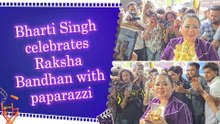 Bharti Singh gets emotional as paparazzi surprise her with Raksha Bandhan gifts