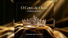 O Cetro de Ouro (A História de Ester)