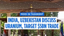 India and Uzbekistan deepen ties, eye $5bn trade and long-term uranium supplies