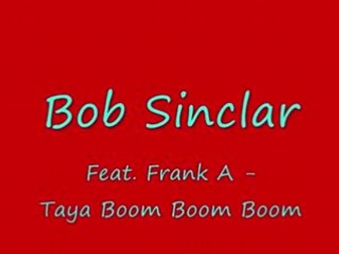 Bob Sinclair Ft. Frank A - Taya Boom Boom Boom (Extended Mix