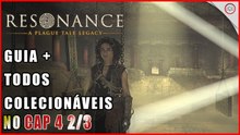 Resonance: A Plague Tale Legacy, Guia chegar na povoação mas todos colecionáveis no Cap 4 2/3