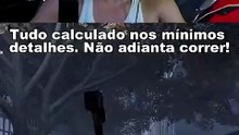 Tudo calculado nos mínimos detalhes. Não adianta correr!
