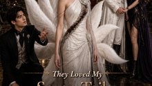 They Loved My Seven Tails, The Outcast King Loved Me with Only One | They Wanted Her Power, He Wanted Her Heart