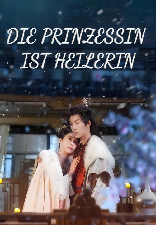 Die prinzessin ist heilerin | komplette serie | short drama deutsch