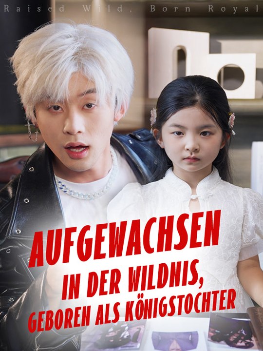 Aufgewachsen in der wildnis, geboren als königstochter | komplette serie | short drama deutsch