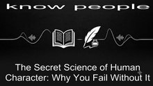 The Secret Science of Human Character: Why You Fail Without It