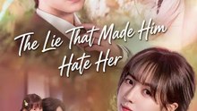 The Lie That Made Him Hate Her - DRAMA FULL EPISODE ENGLISH SUB