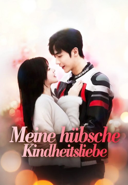 Meine hübsche kindheitsliebe | komplette serie | short drama deutsch