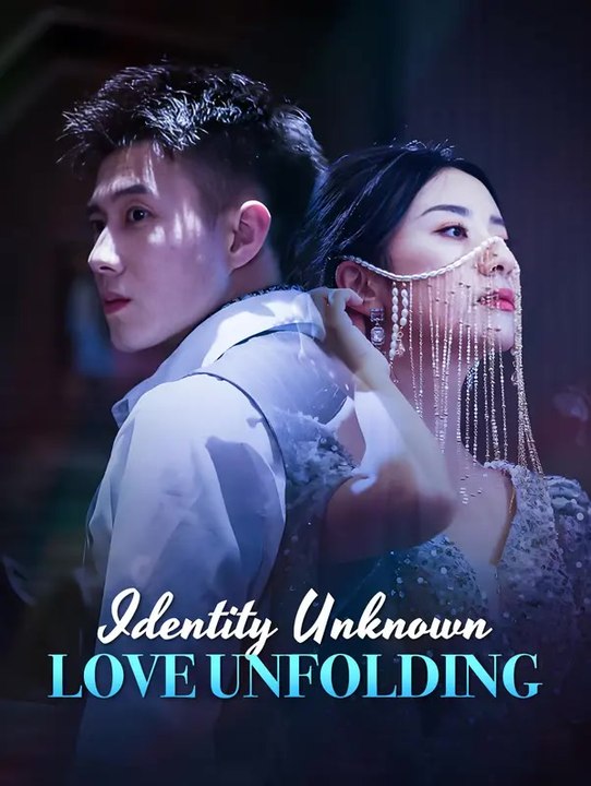 Identity unknown, love unfolding | komplette serie | short drama deutsch