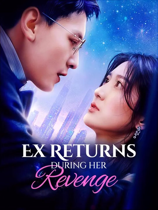 Ex Returns During Her Revenge | Komplette Serie | Short Drama Deutsch