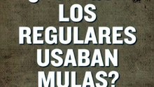 ¿Por qué los Regulares usaban mulas? 🇪🇸