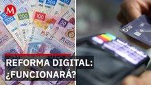 Gobierno impulsa ley de economía digital para reducir uso de efectivo en México