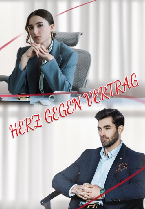 Herz gegen Vertrag | Komplette Serie | Short Drama Deutsch