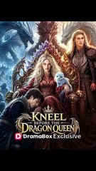 Kneel Before The Dragon Queen (FULL DRAMA 2026 )