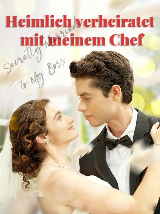 Heimlich verheiratet mit meinem Chef | Komplette Serie | Short Drama Deutsch
