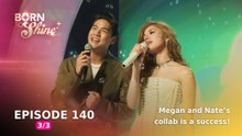 Born To Shine: Megan and Nate’s collab is a success! (Episode 140 - Part 3/3)