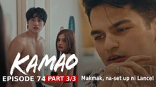Kamao: Makmak, na-set up ni Lance! (Episode 74 - Part 3/3)