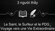 Le Saint, le Surfeur et le PDG : Voyage vers une Vie Extraordinaire
