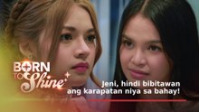 Born To Shine: Jeni, hindi bibitawan ang karapatan sa bahay! (Full Episode 141) September 5, 2026