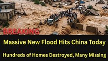 Breaking: New Flood Hits China Moments Ago, Widespread Home Destruction Reported