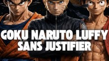 Sans justifier, Goku, Naruto ou Luffy !