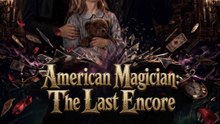 American Magician: The Last Encore Full Movie
