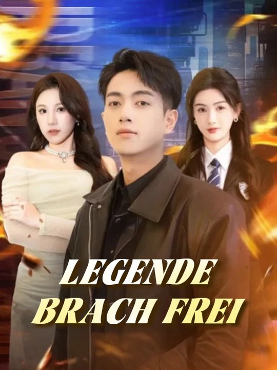 Legende brach frei | komplette serie | short drama deutsch