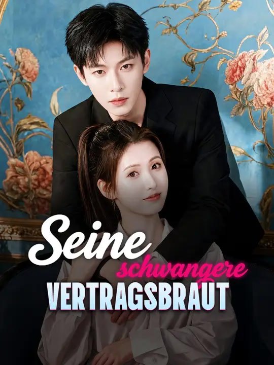 Seine schwangere Vertragsbraut | Komplette Serie | Short Drama Deutsch
