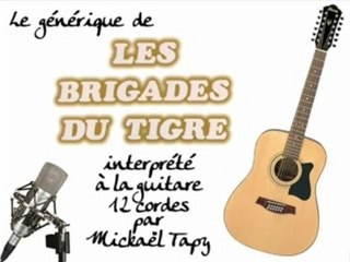 Les brigades du Tigre (générique à la guitare 12 cordes)
