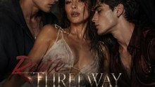 Route Threeway To Climax - New Movie #GS #fk