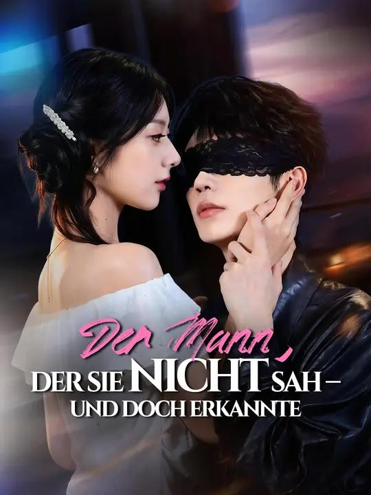 (synchro) der mann, der sie nicht sah – und doch erkannte | komplette serie | short drama deutsch