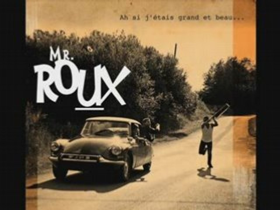 Mr roux - ah si j'étais grand et beau