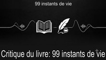L'Éphémère et l'Éternel : Voyage au Cœur des 99 Instants de la Vie
