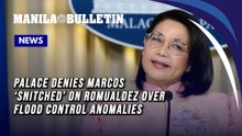 Palace denies Marcos ‘snitched’ on Romualdez over flood control anomalies