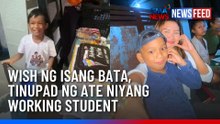 Wish ng isang bata, tinupad ng ate niyang working student | GMA News Feed