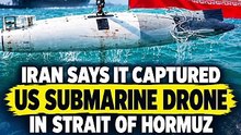Iran says it captured US submarine drone in Strait of Hormuz