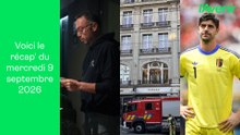 Le Récap' du 9 septembre 2026
