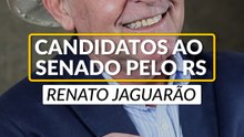 Candidatos ao Senado pelo RS: Renato Jaguarão