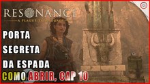 Resonance: A Plague Tale Legacy, como abrir a porta secreta da espada no Cap 10 | Super-dica