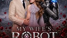 My Wife’s Robot Lover | Full Sci-Fi Romance Movie | AI Love, Robot Husband, Future Technology & Forbidden Emotions - ENGSUB