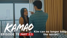 Kamao: Kim can no longer keep the secret! (Episode 78 - Part 2/3)