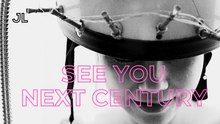 See You Next Century