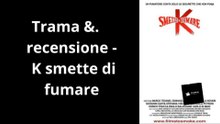 K smette di fumare 🚬🔫 Un noir surreale tra sigarette, misteri e il Centro Antifumo | Trama e Recensione
