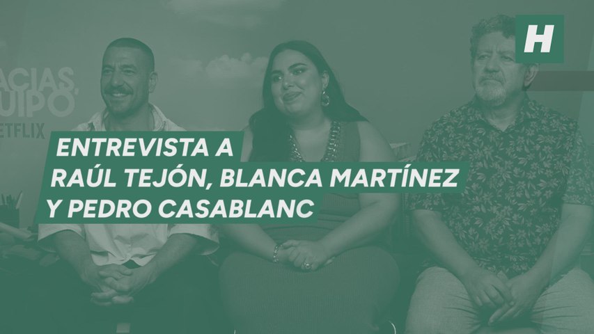 Entrevista Raúl Tejón, Blanca Martínez y Pedro Casablanc