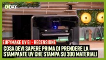 eufyMake E1: la prima stampante UV per tutti. Unboxing, prove di stampa e i costi che nessuno dice