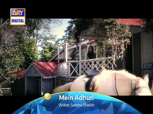 Mein Adhuri Ep - 09 -  ARY Digital [Full Movie]